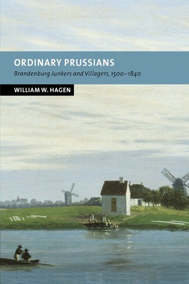 William W. Hagen - Ordinary Prussians, Häftad
