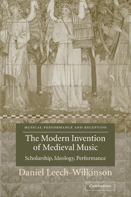 The Modern Invention of Medieval Music 1