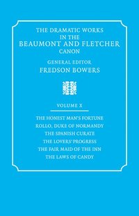 bokomslag The Dramatic Works in the Beaumont and Fletcher Canon: Volume 10, The Honest Man's Fortune, Rollo, Duke of Normandy, The Spanish Curate, The Lover's Progress, The Fair Maid of the Inn, The Laws of Can