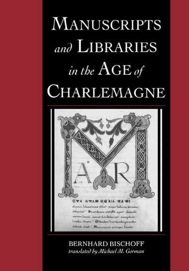 bokomslag Manuscripts and Libraries in the Age of Charlemagne