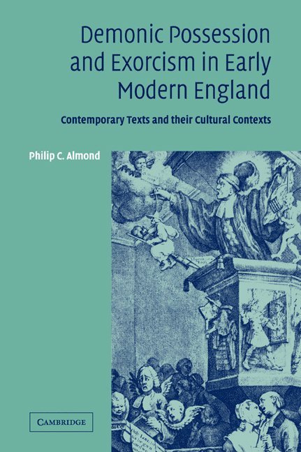 Philip C. Almond, Philip C. (University of Queensland) Almond - Demonic Possession and Exorcism in Early Modern England, Häftad