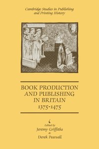 bokomslag Book Production and Publishing in Britain 1375-1475