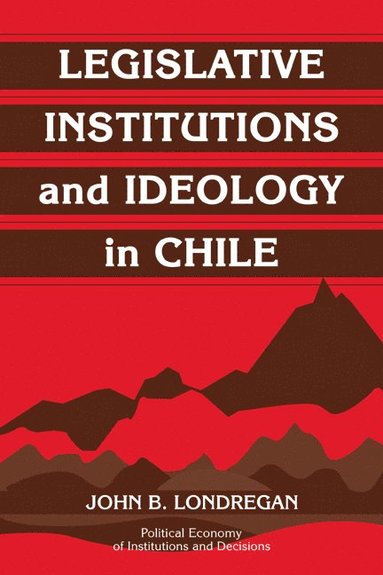 bokomslag Legislative Institutions and Ideology in Chile