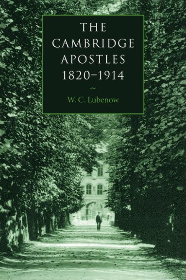 bokomslag The Cambridge Apostles, 1820-1914