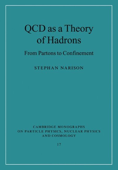 Stephan Narison - QCD as a Theory of Hadrons, Häftad