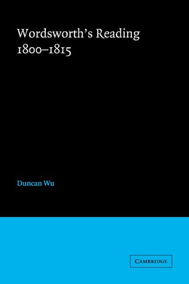 Duncan Wu - Wordsworth's Reading 1800-1815, Häftad