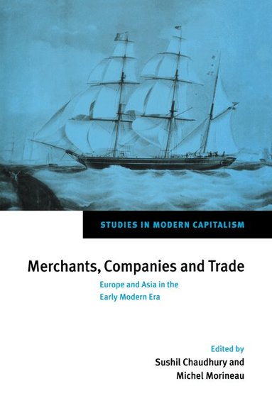 Sushil Chaudhury, Michel Morineau - Merchants, Companies and Trade, Häftad