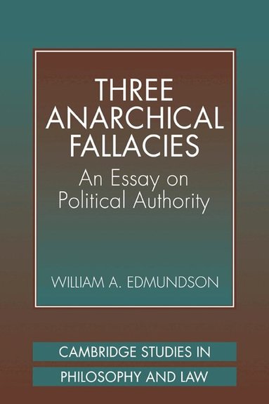 William A. Edmundson - Three Anarchical Fallacies, Häftad