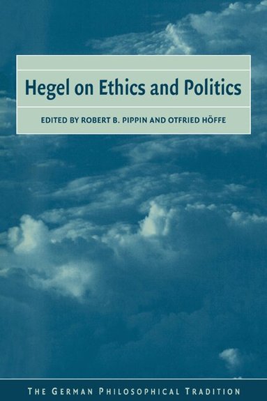 Robert B. Pippin, Otfried Höffe - Hegel on Ethics and Politics, Häftad