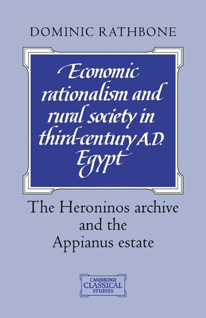 Economic Rationalism and Rural Society in Third-Century AD Egypt 1