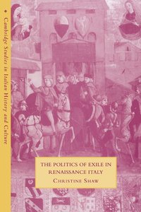 bokomslag The Politics of Exile in Renaissance Italy