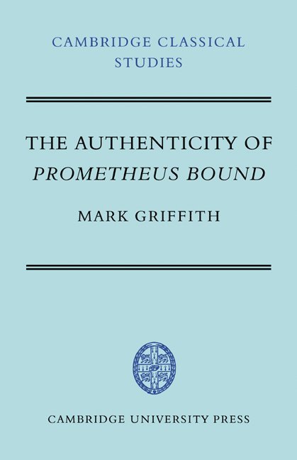 Mark Griffith - The Authenticity of Prometheus Bound, Häftad