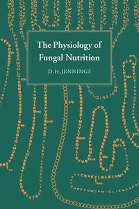 bokomslag The Physiology of Fungal Nutrition