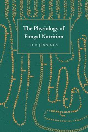 D. H. Jennings, D. H. (University of Liverpool) Jennings - Physiology of Fungal Nutrition, Häftad