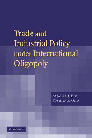 bokomslag Trade and Industrial Policy under International Oligopoly