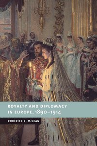 bokomslag Royalty and Diplomacy in Europe, 1890-1914