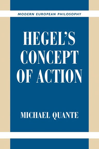 Michael Quante - Hegel's Concept of Action, Häftad