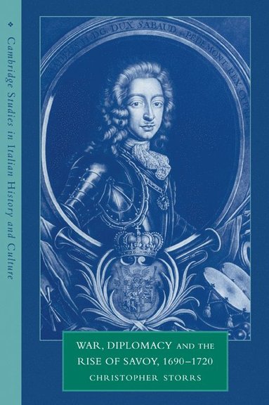 bokomslag War, Diplomacy and the Rise of Savoy, 1690-1720