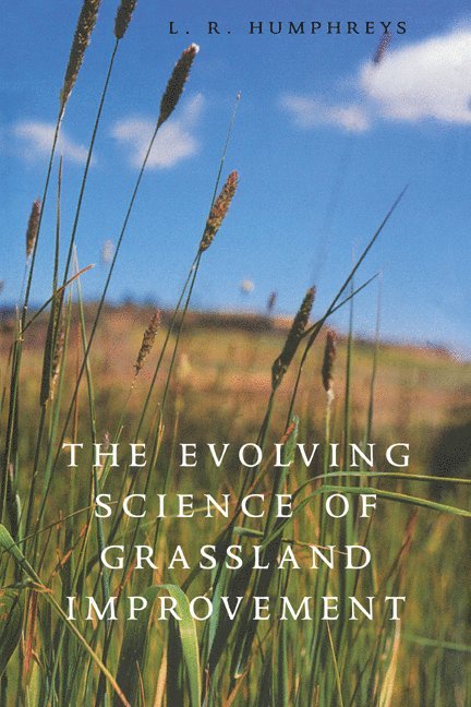 The Evolving Science of Grassland Improvement 1