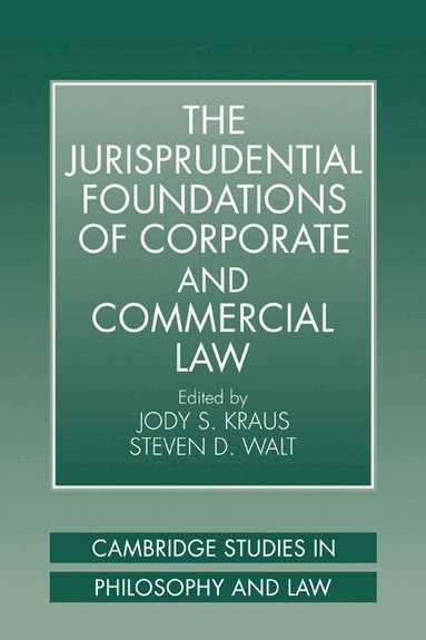 Jody S. Kraus, Steven D. Walt - The Jurisprudential Foundations of Corporate and Commercial Law, Häftad