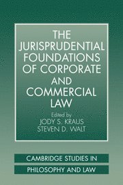 Jody S. Kraus, Steven D. Walt, Jody S. (University of Virginia) Kraus, Steven D. (University of Virginia) Walt, Kraus Jody S. - Jurisprudential Foundations of Corporate and Commercial Law, Häftad