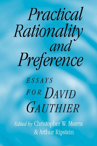 Christopher W. Morris, Arthur Ripstein - Practical Rationality and Preference, Häftad