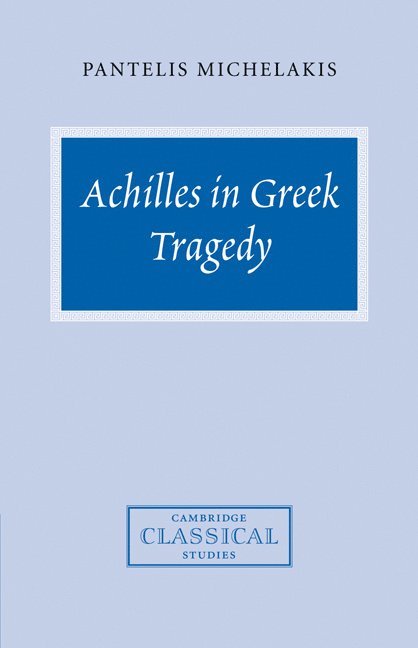 Achilles in Greek Tragedy 1