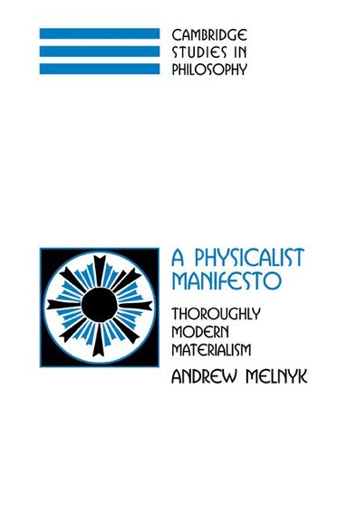Andrew Melnyk - A Physicalist Manifesto, Häftad