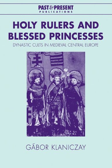 bokomslag Holy Rulers and Blessed Princesses