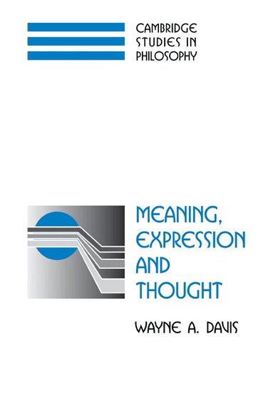 Wayne A. Davis - Meaning, Expression and Thought, Häftad