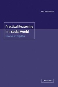 bokomslag Practical Reasoning in a Social World