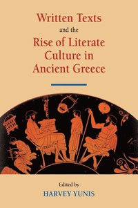 bokomslag Written Texts and the Rise of Literate Culture in Ancient Greece
