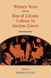 Harvey Yunis, Houston) Yunis, Harvey (Rice University - Written Texts and the Rise of Literate Culture in Ancient Greece, Häftad