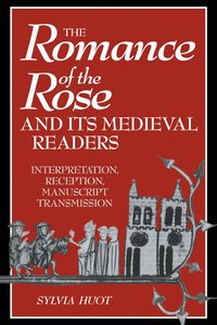 bokomslag The Romance of the Rose and its Medieval Readers