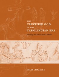 bokomslag The Crucified God in the Carolingian Era
