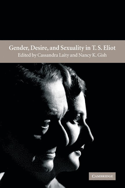 Gender, Desire, and Sexuality in T. S. Eliot 1