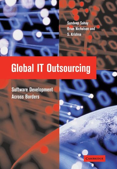 Sundeep Sahay, Brian Nicholson, S. Krishna - Global IT Outsourcing, Häftad