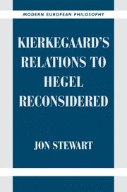 Jon Stewart, Jon (University of Copenhagen) Stewart, Jon Bartley Stewart - Kierkegaard's Relations to Hegel Reconsidered, Häftad