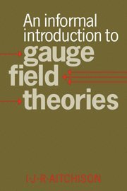 bokomslag An Informal Introduction to Gauge Field Theories
