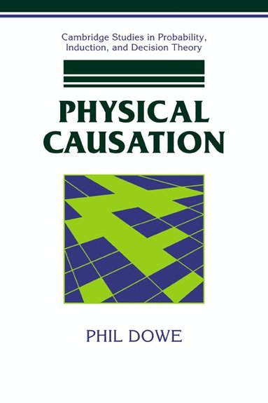 Phil Dowe - Physical Causation, Häftad