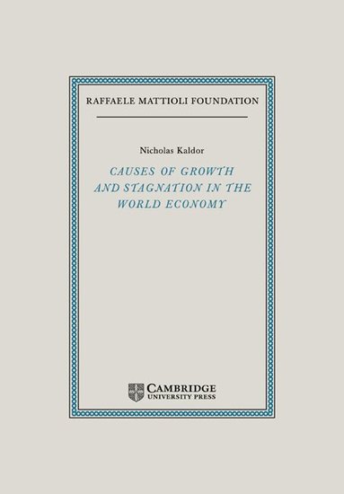 Nicholas Kaldor - Causes of Growth and Stagnation in the World Economy, Häftad