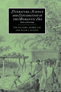 bokomslag Literature, Science and Exploration in the Romantic Era