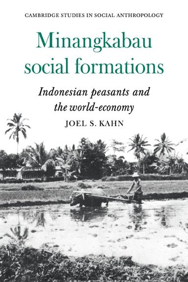 Joel S. Kahn - Minangkabau Social Formations, Häftad