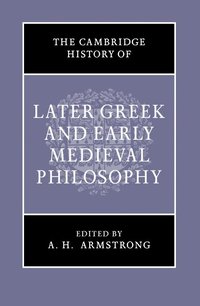 bokomslag The Cambridge History of Later Greek and Early Medieval Philosophy