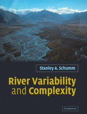 Stanley A. Schumm, Stanley A. (Colorado State University) Schumm - River Variability and Complexity, Häftad