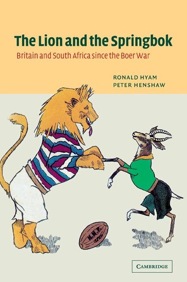 Ronald Hyam, Peter Henshaw - The Lion and the Springbok, Häftad