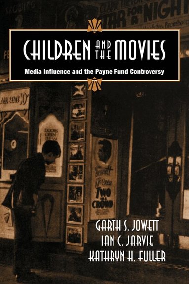 Garth S. Jowett, Ian C. Jarvie, Kathryn H. Fuller - Children and the Movies, Häftad