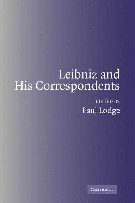 Paul Lodge, Oxford) Lodge, Paul (Mansfield College, Lodge Paul - Leibniz and his Correspondents, Häftad