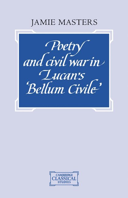 Poetry and Civil War in Lucan's Bellum Civile 1