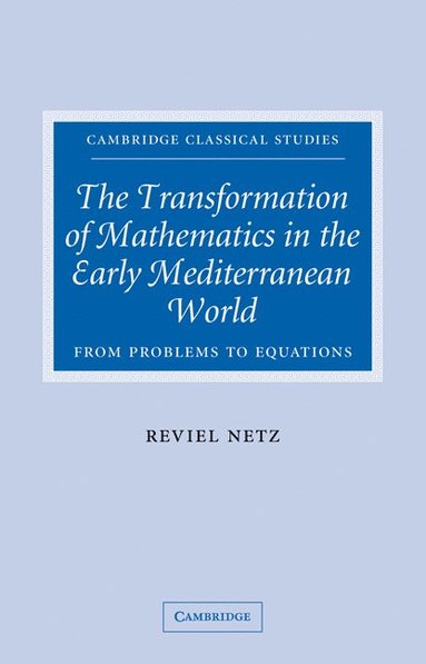 bokomslag The Transformation of Mathematics in the Early Mediterranean World